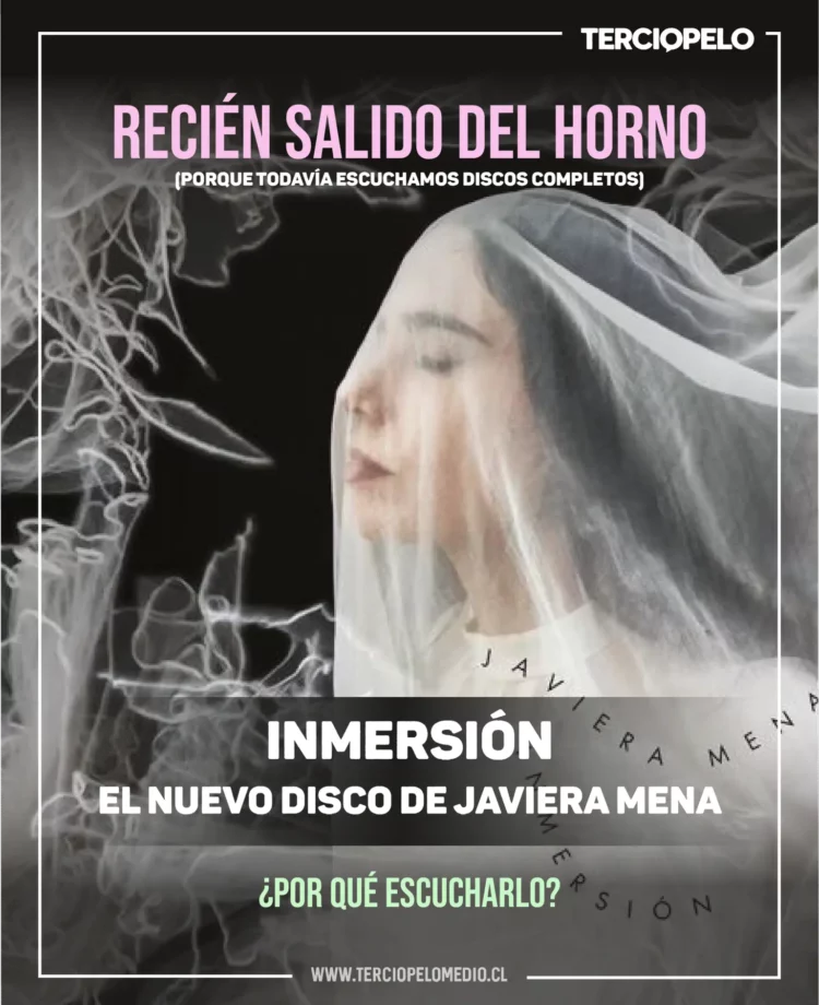 Recién salidos del horno - Inmersión, Javiera Mena - Terciopelo.cl_