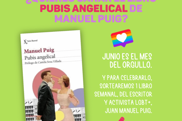 Gana el libro «Pubis Angelical», de Manuel Puig Concurso ¿Quieres ganar el libro Pubis Angelical de Manuel Puig?