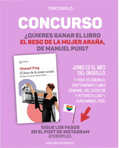 Concurso ¿Quieres ganar el libro El Beso de la mujer araña de Manuel Puig?